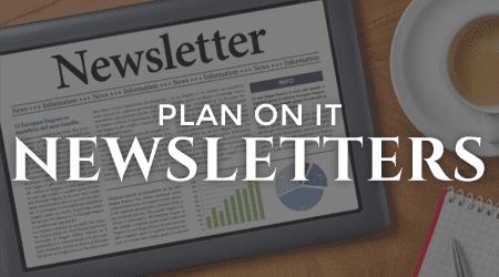 Plan on It: Newsleletters