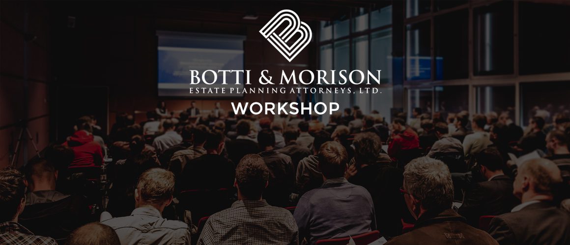 Botti & Morison Estate Planning Workshop